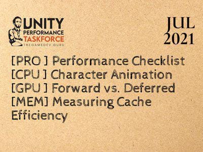 2021.07 - Performance Checklist Q&A, Character Animation, Forward vs Deferred Rendering, Cache Efficiency