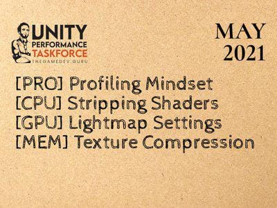 2021.05 - Profiling, Stripping Shader Variants, Efficient Lightmap Settings, Texture Compression