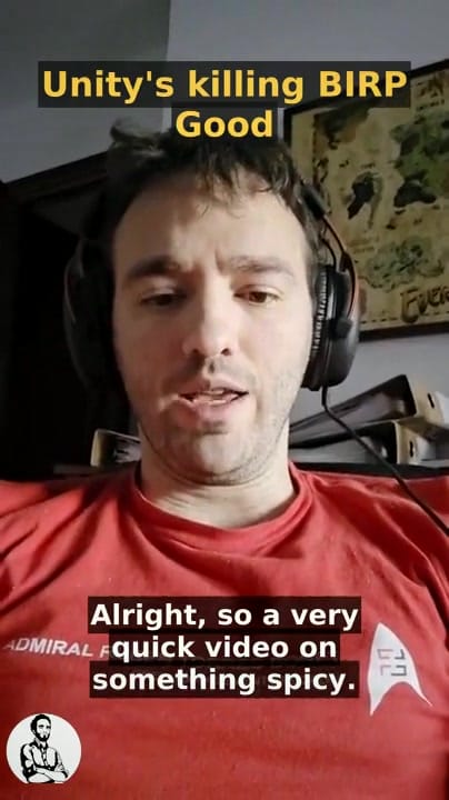 spicy topic: Unity's killing BIRP