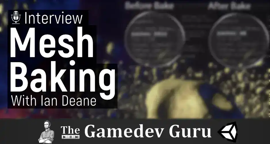 Passend speelplaats Zending Mesh Baking Your Assets (With Ian Deane) | TheGamedev.Guru